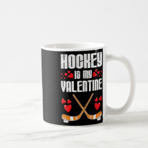 Hockey Is My Valentine Funny Sports Humor Team Men Coffee Mug