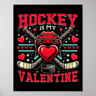 Hockey Is My Valentine Hockey Lover Valentines Day Poster
