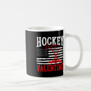 Hockey Is My Valentine Valentine's Day Ice Hockey Coffee Mug
