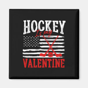 Hockey Is My Valentine Valentine's Day Ice Hockey Magnet