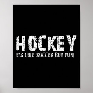 Hockey It's Like Soccer But Fun (2)  Poster