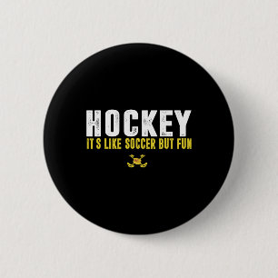 Hockey It's Like Soccer But Fun Hockey Funny Quote 6 Cm Round Badge