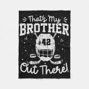 Hockey Jersey Number 42 That's My Brother Out Ther Fleece Blanket