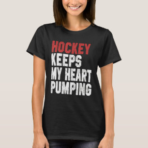 Hockey Keeps My Heart Pumping Hockey Coach Player T-Shirt