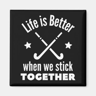 Hockey: Life is better when we stick together. Magnet