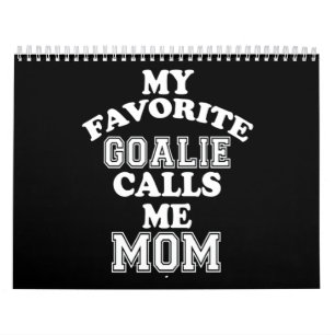 Hockey Lover   My Favorite Goalie Calls Me Mom Calendar