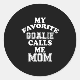 Hockey Lover My Favourite Goalie Calls Me Mum Classic Round Sticker