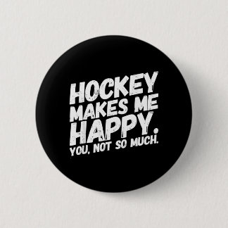 Hockey Makes Me Happy You Not So Much Funny 6 Cm Round Badge