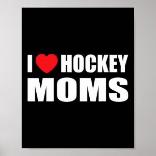 Hockey Men I Love Hockey Moms Poster