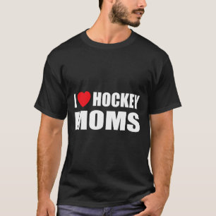 Hockey Men I Love Hockey Moms T-Shirt