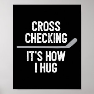 Hockey  Men Women Cross Checking It's How I Hug  Poster