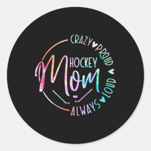 Hockey Mom Crazy Proud Always Loud Tie Dye Mother' Classic Round Sticker