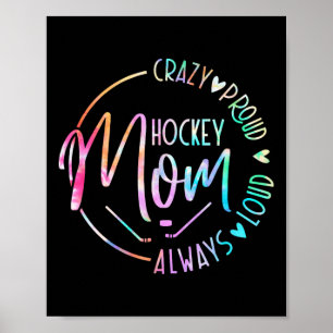 Hockey Mom Crazy Proud Always Loud Tie Dye Mother' Poster
