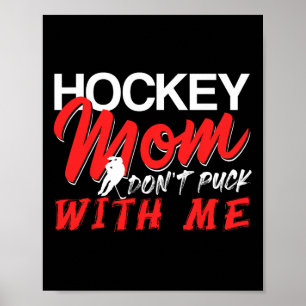 Hockey Mom Don’t Puck With Me Funny Ice Arena Humo Poster