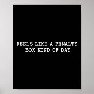 Hockey Mom Quote Saying Feels Like A Penalty Box K Poster