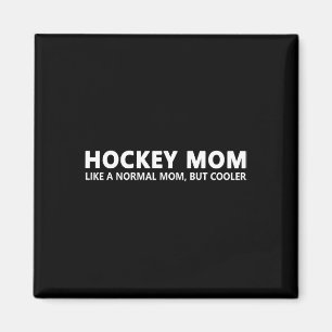 Hockey Mother Ice Hockey Mom Magnet
