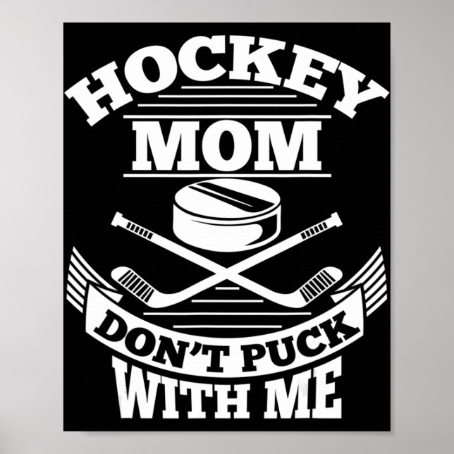 Hockey Mum Don't Puck With Me Fun Ice Hockey Mothe Poster (Front)