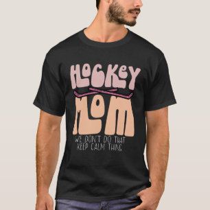 Hockey Mum Motherhood Best Mama Ever Hockey 1 T-Shirt