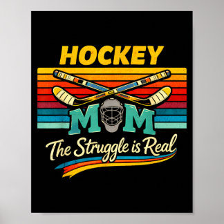 Hockey Mum The Struggle Is Real Ice Rink Life Poster