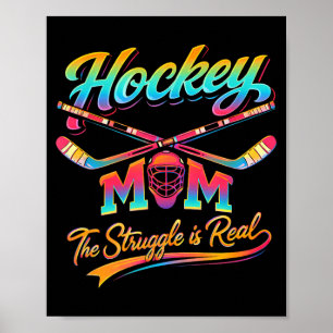 Hockey Mum The Struggle Is Real Ice Sports Parent Poster