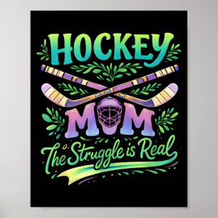 Hockey Mum The Struggle Is Real Team Spirit Parent Poster