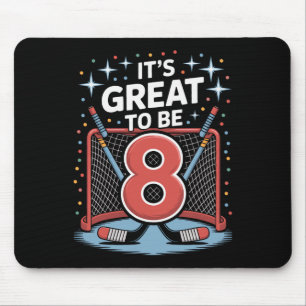 Hockey Net And Sticks It's Great To Be 8 Mouse Pad