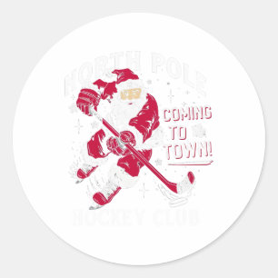 Hockey North Pole Coming To Town Christmas  Classic Round Sticker