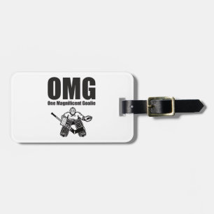 Hockey OMG One Magnificent Goalie Luggage Tag