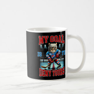 Hockey Player Hockey Cat Lover My Goal Is To Deny Coffee Mug