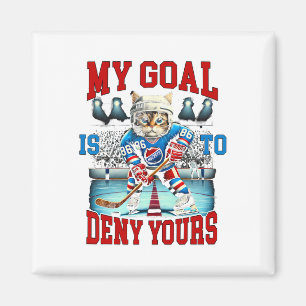 Hockey Player Hockey Cat Lover My Goal Is To Deny  Magnet