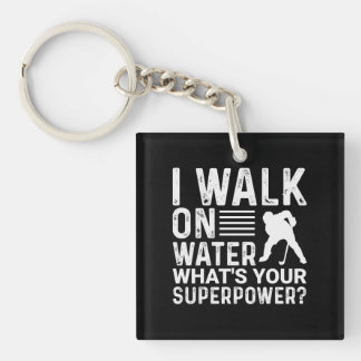 Hockey Player I Walk on Water Key Ring