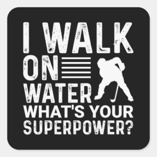 Hockey Player I Walk on Water Square Sticker