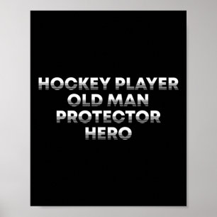 Hockey Player Old Man Protector Hero Dad Ice Hocke Poster
