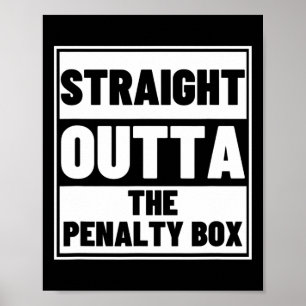 Hockey Player Straight Outta Penalty Box Funny Ice Poster