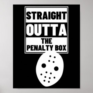 Hockey Player Straight Outta Penalty Box Funny Ice Poster