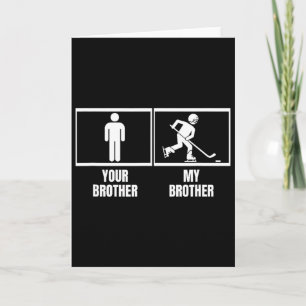 Hockey Player Your Brother My Brother Funny Ice Ho Card