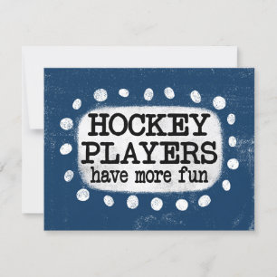 Hockey Players Have More Fun Greeting Card