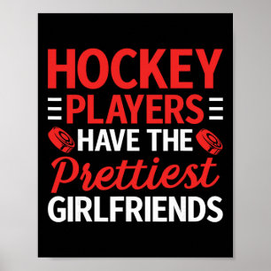 Hockey Players Have The Prettiest Girlfriends Ice Poster