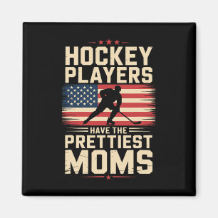 Hockey Players Have The Prettiest Moms, Ice Hockey Magnet