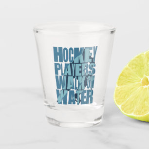 Hockey Players Walk on Water Shot Glass