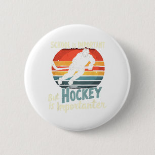 Hockey Priority Over School Funny  6 Cm Round Badge