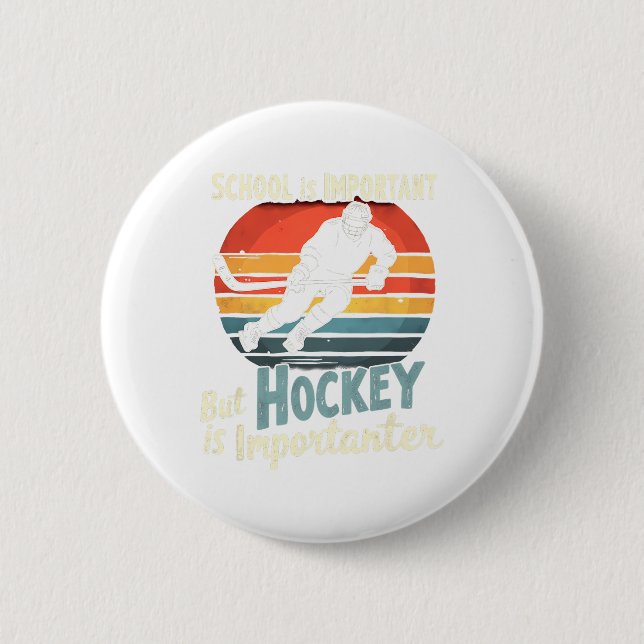 Hockey Priority Over School Funny  6 Cm Round Badge (Front)