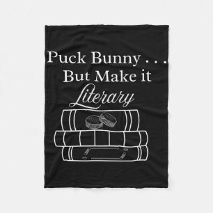 Hockey Romance Book Lover Puck Bunny But Make It L Fleece Blanket
