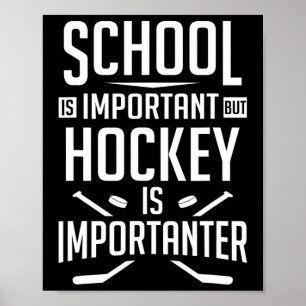 Hockey School Is Important But Hockey Is Important Poster