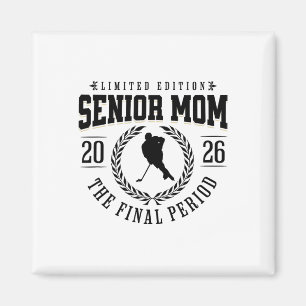 Hockey Senior Mom The Final Period 2026 Magnet