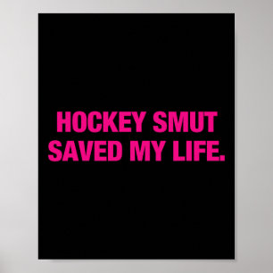Hockey Smut Saved My Life Design Poster