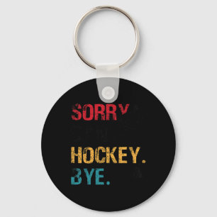 Hockey Sorry Can#39;t Hockey Bye Retro Vintage 70# Key Ring