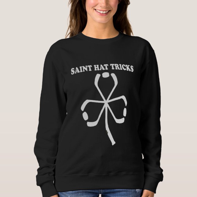 Hockey St Patrick's Saint Hat Tricks Hockey Sticks Sweatshirt (Front)