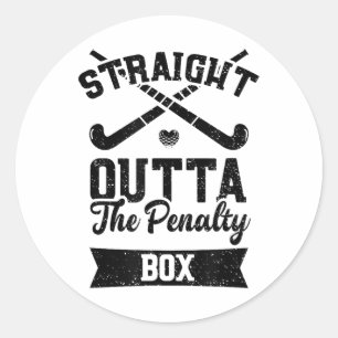 Hockey Straight Outta The Penalty Box - Field Hock Classic Round Sticker