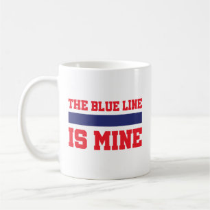 Hockey The Blue Line is Mine Coffee Mug